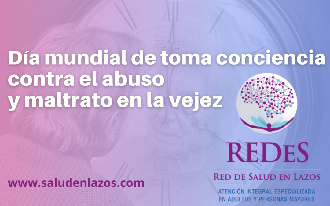 DÍA MUNDIAL DE TOMA DE CONCIENCIA CONTRA EL ABUSO Y MALTRATO EN LA VEJEZ.