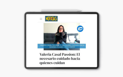 Valeria Casal Passion: El necesario cuidado hacia quienes cuidan